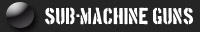 Sub-Machine Guns